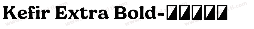 Kefir Extra Bold字体转换